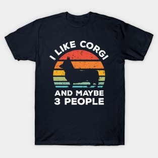 I Like Corgi and Maybe 3 People, Retro Vintage Sunset with Style Old Grainy Grunge Texture T-Shirt